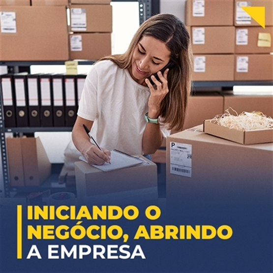 INICIANDO O NEGÓCIO, ABRINDO A EMPRESA