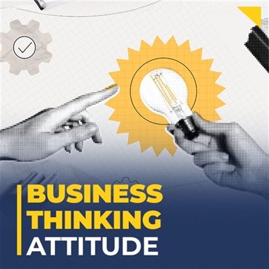 BUSINESS THINKING ATTITUDE