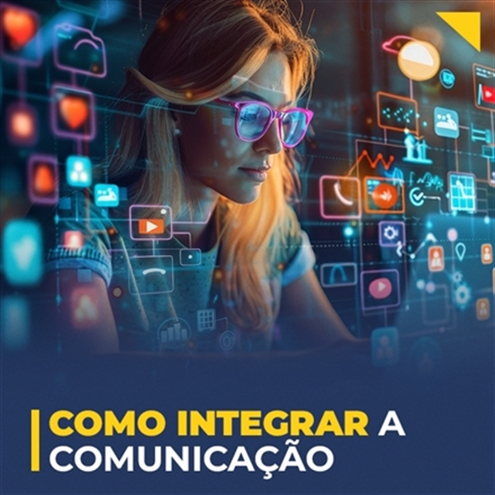 COMO INTEGRAR A COMUNICAÇÃO